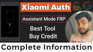 Xiaomi FRP Unlock Mi Assistant mode HyperOS 2025 | Auth Flash Credit