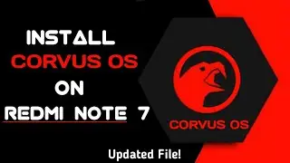 Install Corvus OS on Redmi Note 7 |Latest Corvus OS for Note 7|2021