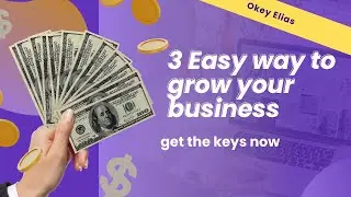 3  Easy way to grow your business