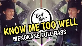 DJ KNOW ME TOO WELL MENGKANE