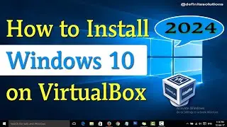How to Install Windows 10 on VirtualBox (2024) | Definite Solutions