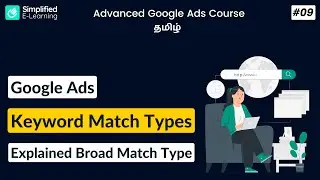 Google Ads Keyword Match Types Explained in Tamil | Google Ads Course in Tamil | #09