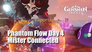 Genshin Impact Phantom Flow Day 4 - Mister Connected
