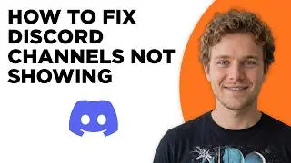 How to Fix Discord Channels Not Showing (Full 2026 Tutorial)