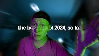 the BEST film of 2024, so far.