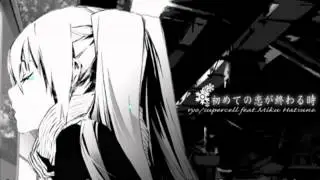 「Hatsune Miku」When the first love ends「rus sub」
