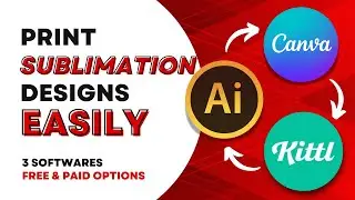 How to Print Sublimation Designs: 3 Easy Softwares (Canva, Kittl, Illustrator) – Beginner’s Guide