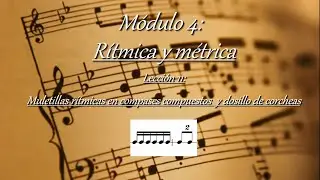 4.11 -  Rítmica y métrica: Muletillas rítmicas en compases compuestos y dosillo de corcheas