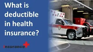 What is deductible in health insurance?