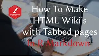 R Markdown to make HTML Wiki's with Tabbed pages