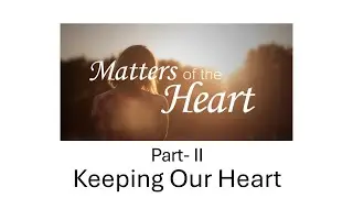 Matters of the Heart - Part 2