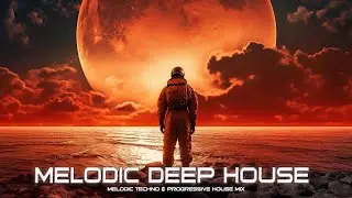 MELODIC DEEP HOUSE 2023 - MELODIC TECHNO & PROGRESSIVE HOUSE MIX 2023 - PROGRESSIVE HOUSE 2023