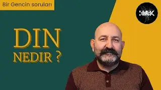 Din Nedir ? : Bir Gencin Soruları 1 - Dinler Tarihi