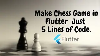 MAKE CHESS GAME APP IN FLUTTER WITH JUST 5 LINES OF CODE || JOOKATE'S FLUTTER