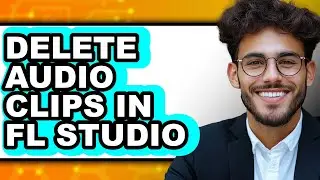 How to Delete Audio Clips in Fl Studio (updated)