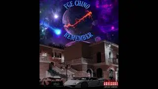 FGE CHINO- REMEMBER (Freestyle)