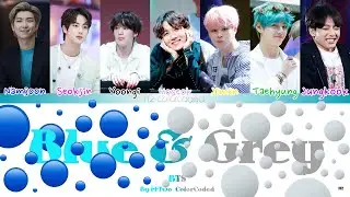 BTS (방탄소년단) - BLUE & GREY (Color Coded Lyrics|ПЕРЕВОД НА РУССКИЙ|КИРИЛЛИЗАЦИЯ) FF2COLORCODED
