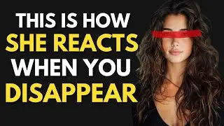 8 Feelings She Has When You Disappear | Stoicism - Stoic Stand