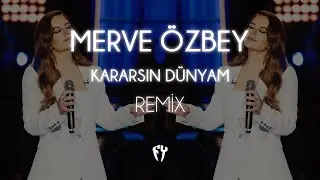 Merve Özbey - Kararsın Dünyam ( Fatih Yılmaz Remix )