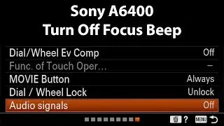 Sony a6400 Turn Off Focus Beep
