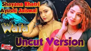 Shayna Khatri 😍Ayushi Jaiswal 🥰 Uncut Version Upcoming Web Series Wafa
