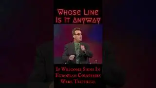 If Welcome Signs in European Countries Were Truthful - Whose Line: Scenes from a Hat