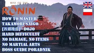 RISE OF THE RONIN DOJO GUIDE HOW TO MASTER TAKAMORI SAIGO BOSS [HARD, NO: DAMAGE, ITEMS, SKILLS]