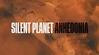 Silent Planet - Anhedonia