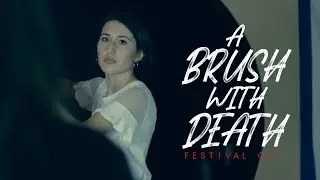 A Brush with Death | Festival Edition | Bonus Video