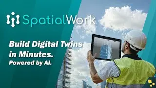 Experience Digital Twins like nothing before! New SpatialWork Features