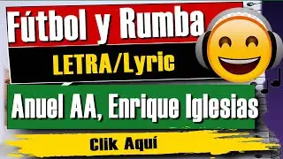 Anuel AA, Enrique Iglesias - Fútbol y Rumba Letra