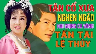 TÂN CỔ XƯA | Nghẹn Ngào - Tấn Tài Lệ Thủy | Hai giọng ca vàng Vượt Thời Gian Hay Nhất