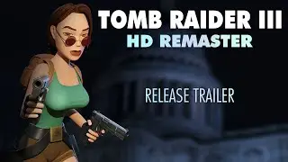 Tomb Raider 3 HD Remaster Release Trailer