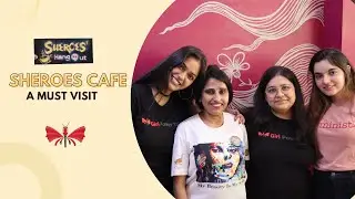 Visiting Sheroes Cafe | Acid Attack Survivors | Girl Power Talk