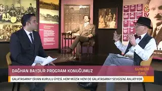 GS TV (Gündem Özel) - Y. Dağhan Baydur "Galatasaray Marşları ve Müzik"