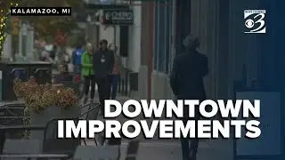 Downtown Kalamazoo will see transformation for its businesses, safety, aesthetic and more