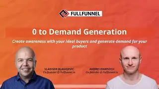 0 to B2B demand generation:  Fullfunnel io framework and case study