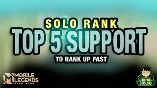 TOP 5 SUPPORT HEROES In Mobile Legends to Solo Rank Up | Tier List | CRIS DIGI GUIDES