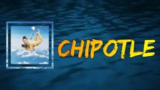 bbno$ - chipotle (Lyrics)