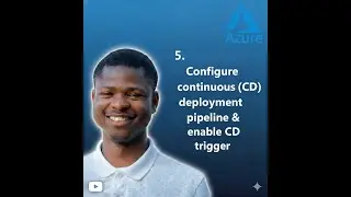 5. Configure continuous deployment pipeline and enable continuous deployment triggers