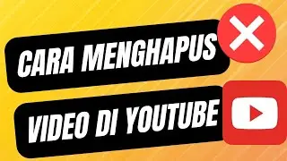 Cara Menghapus Video Di Youtube