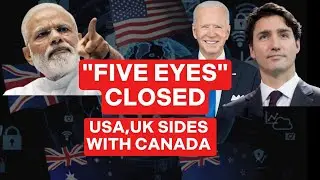 USA,UK FIVE EYES WITH CANADA | INDIA ASKS BUT NO EVIDENCE PROVIDED