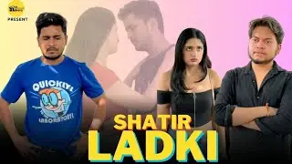 Shatir ladki ll The Makers