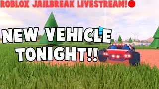 🔴 New $2,500,000 Vehicle Coming TONIGHT!  || NEW Limited TORERO Car! || Roblox Jailbreak Live
