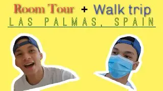 ROOM TOUR + WALK TRIP |LAS PALMAS, SPAIN |LORENZ VICEDO
