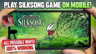 🔥 3 Ways to Play Hollow Knight Silksong on Mobile! (Android/iOS) - Offline Silksong Mobile/Android