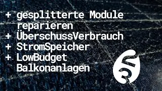 Autarkie, Nachhaltigkeit, Hausspeicher & gesplitterte Photovoltaik reparieren