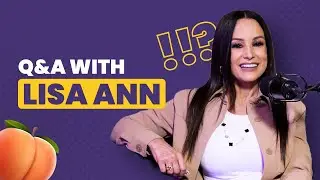 Lisa Ann Reveals All 🔥 Q&A