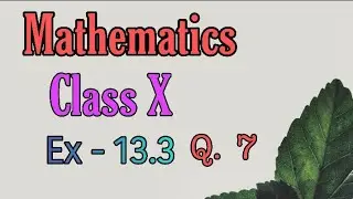 Mathematics NCERT Class X | Ex - 13.3 Q. 7 | Explanation