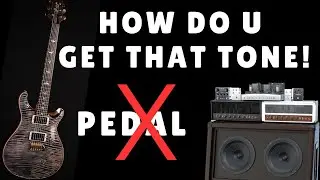 How do I Get The Killer Guitar Tones - Gear & Signal Chain Explained